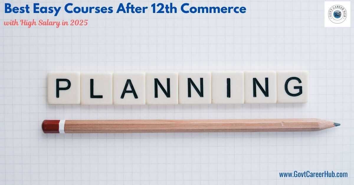 Best Easy Courses After 12th Commerce with High Salary in 2025