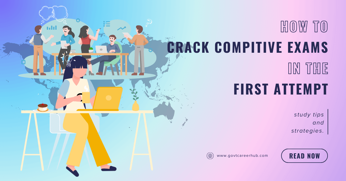 How to crack competitive exams in the first attempt - study tips and strategies.
