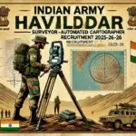 Indian Army Havildar (Surveyor Automated Cartographer) Recruitment 2025-26 - Apply Online, Eligibility, Exam Date, and Selection Process