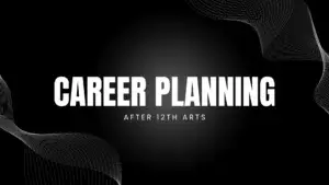 Career Planning After 12th Arts