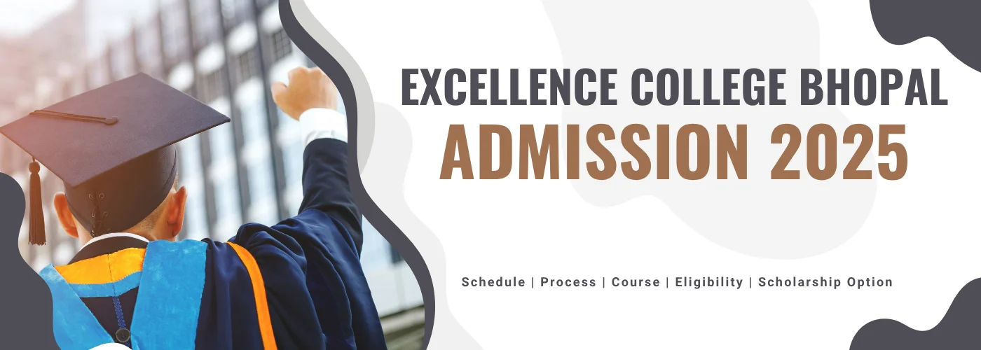 Embrace academic excellence. Excellence College Bhopal 2025 admissions are here.
