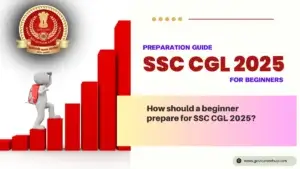 SSC CGL 2025 Preparation Strategy for Beginners