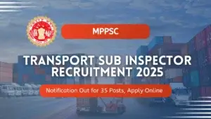 MPPSC Transport Sub Inspector Recruitment 2025: 35 positions open.
