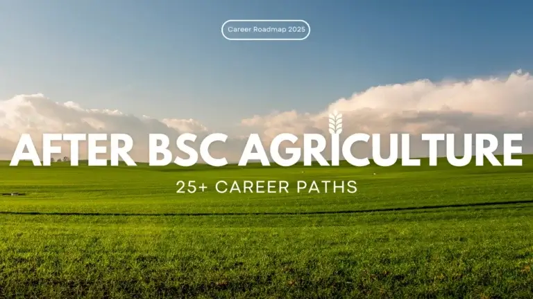 Cultivating a successful future: Explore 25+ career options after BSc Agriculture.