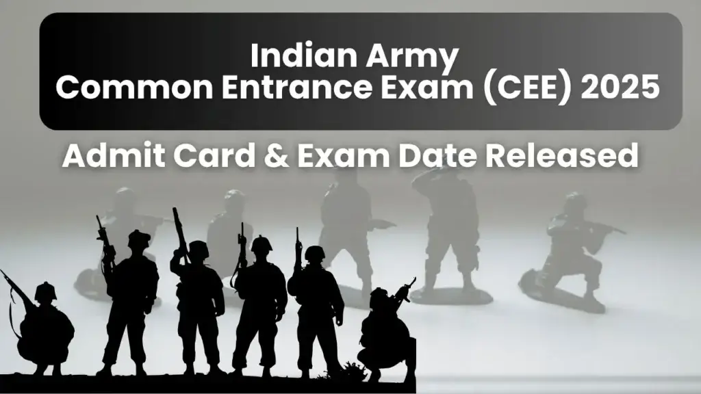 Indian Army Common Entrance Exam 2025 update with admit card and exam date details over soldier figurines.