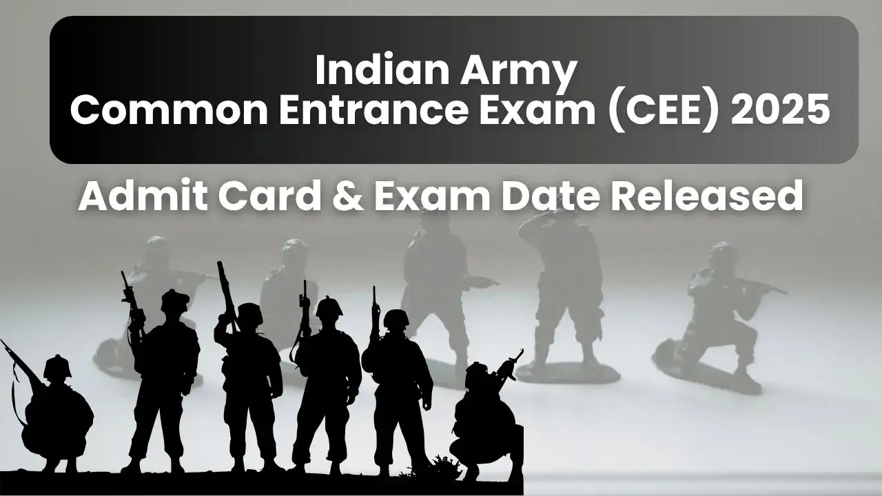 Indian Army Common Entrance Exam 2025 update with admit card and exam date details over soldier figurines.