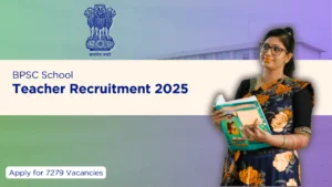 Opportunity awaits for passionate educators in the BPSC School Teacher Recruitment 2025. 7279 positions are open.
