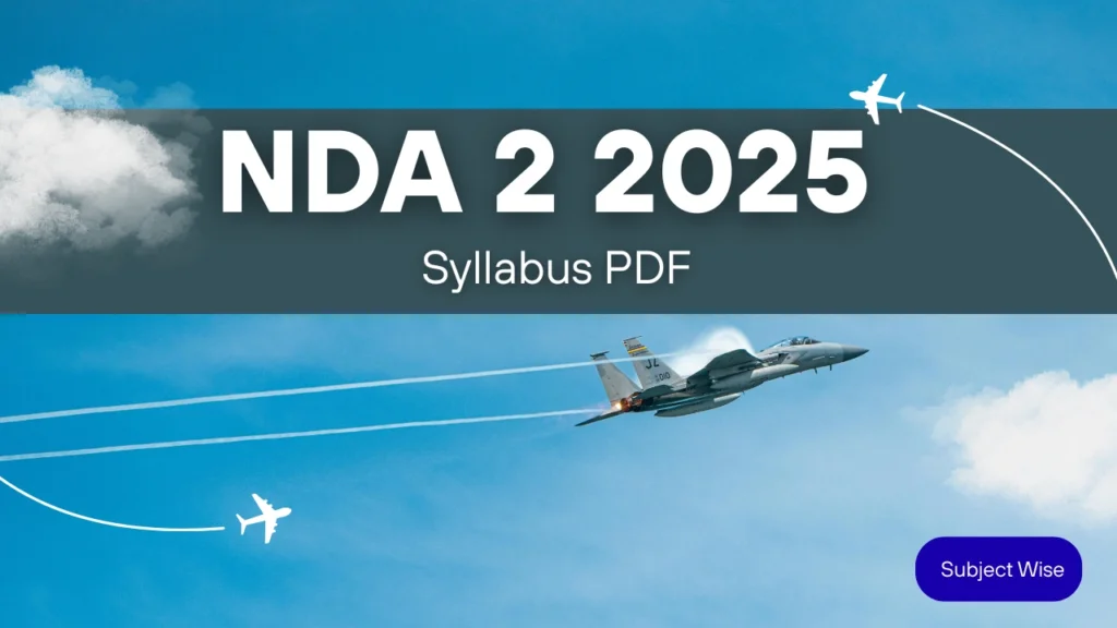The NDA 2 2025 syllabus: A roadmap to a brighter future, one lesson at a time.