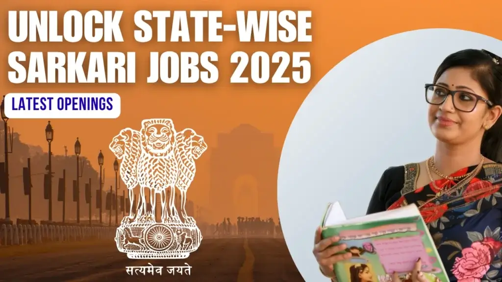 State-wise government jobs, 2025: New openings, new beginnings.
