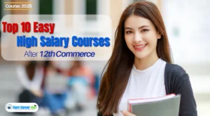Top 10 easy high-salary courses after 12th commerce, a promising future awaits.