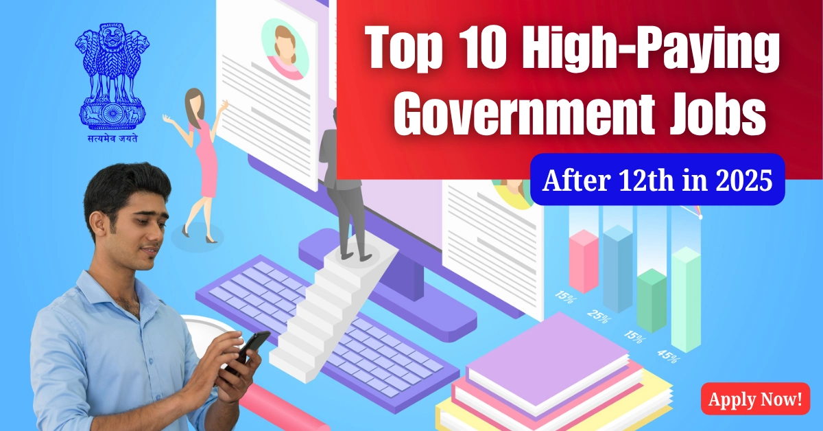 High-paying government jobs await after 12th in 2025. Explore opportunities now.