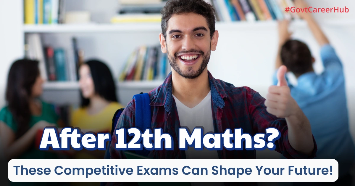 Competitive Exams After 12th Maths