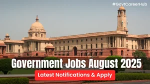 Government Jobs August 2025