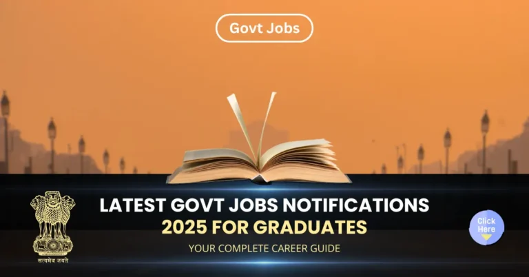 Latest Govt Jobs Notifications 2025 for Graduates