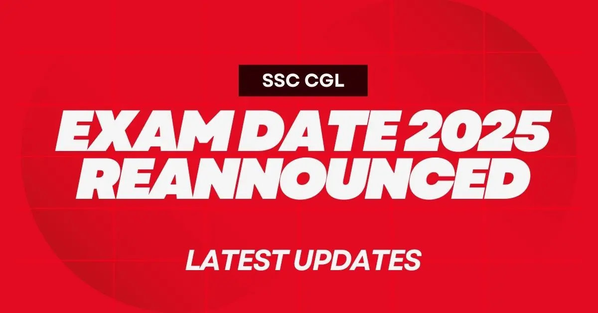 SSC CGL Exam Date 2025 Reannounce