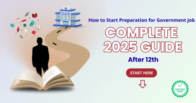 How to Start Preparation for Government Job After 12th (2025 Guide)